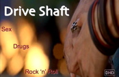 Drive Shaft: Sex Drugs & Rock 'n' Roll